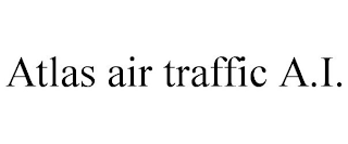 ATLAS AIR TRAFFIC A.I. trademark