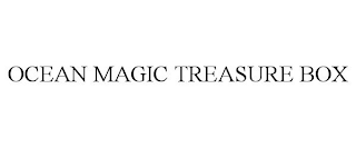 OCEAN MAGIC TREASURE BOX trademark