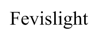 FEVISLIGHT trademark