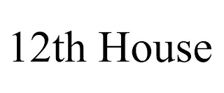 12TH HOUSE trademark