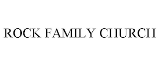 ROCK FAMILY CHURCH trademark