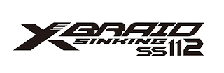 XBRAID SINKING SS112 trademark