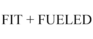 FIT + FUELED trademark