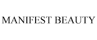 MANIFEST BEAUTY trademark