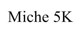 MICHE 5K trademark