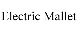 ELECTRIC MALLET trademark