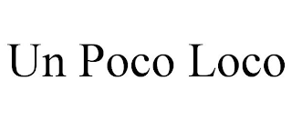 UN POCO LOCO trademark