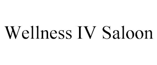 WELLNESS IV SALOON trademark