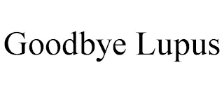 GOODBYE LUPUS trademark