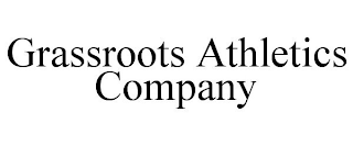 GRASSROOTS ATHLETICS COMPANY trademark