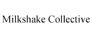 MILKSHAKE COLLECTIVE