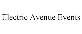 ELECTRIC AVENUE EVENTS trademark