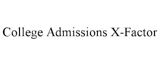 COLLEGE ADMISSIONS X-FACTOR