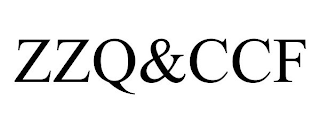 ZZQ&CCF
