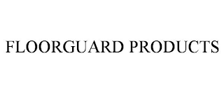 FLOORGUARD PRODUCTS