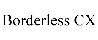 BORDERLESS CX