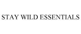 STAY WILD ESSENTIALS