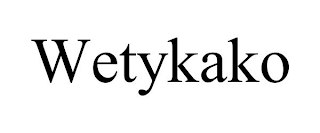 WETYKAKO