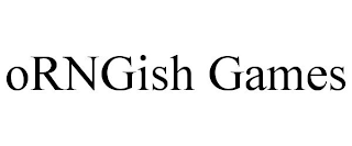 ORNGISH GAMES