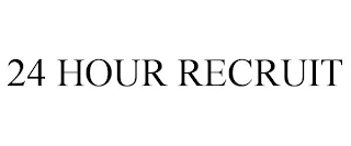 24 HOUR RECRUIT