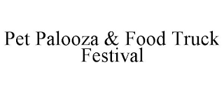 PET PALOOZA & FOOD TRUCK FESTIVAL