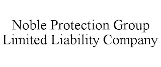 NOBLE PROTECTION GROUP LIMITED LIABILITY COMPANY