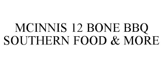 MCINNIS 12 BONE BBQ SOUTHERN FOOD & MORE