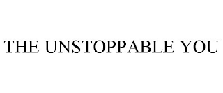 THE UNSTOPPABLE YOU