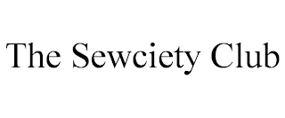 THE SEWCIETY CLUB