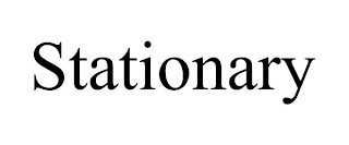 STATIONARY