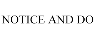 NOTICE AND DO