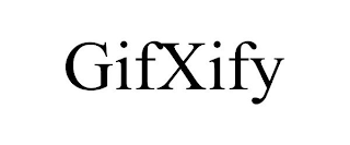 GIFXIFY