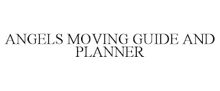 ANGELS MOVING GUIDE AND PLANNER