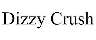 DIZZY CRUSH