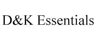 D&K ESSENTIALS