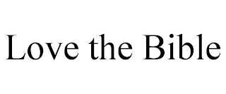 LOVE THE BIBLE