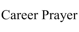 CAREER PRAYER