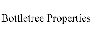 BOTTLETREE PROPERTIES