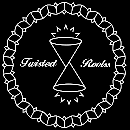 TWISTED ROOTSS