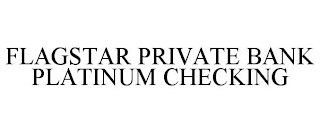 FLAGSTAR PRIVATE BANK PLATINUM CHECKING