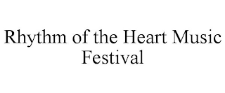 RHYTHM OF THE HEART MUSIC FESTIVAL