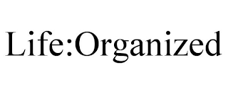 LIFE:ORGANIZED