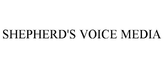 SHEPHERD'S VOICE MEDIA