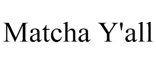 MATCHA Y'ALL