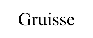 GRUISSE