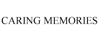 CARING MEMORIES