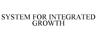 SYSTEM FOR INTEGRATED GROWTH