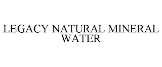 LEGACY NATURAL MINERAL WATER