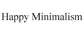 HAPPY MINIMALISM