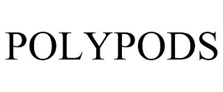 POLYPODS